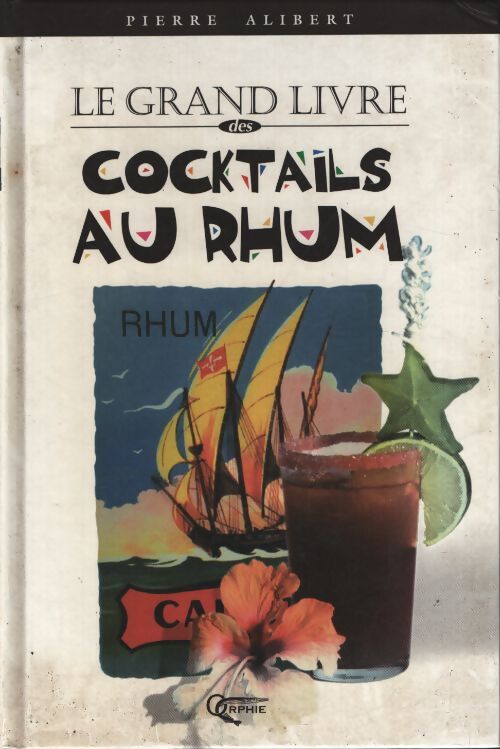 Le grand livre des cocktails au rhum - Pierre Alibert - Livre