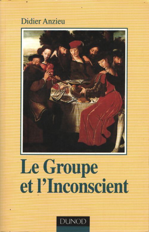 Le Groupe et l'Inconscient - Didier Anzieu - Livre