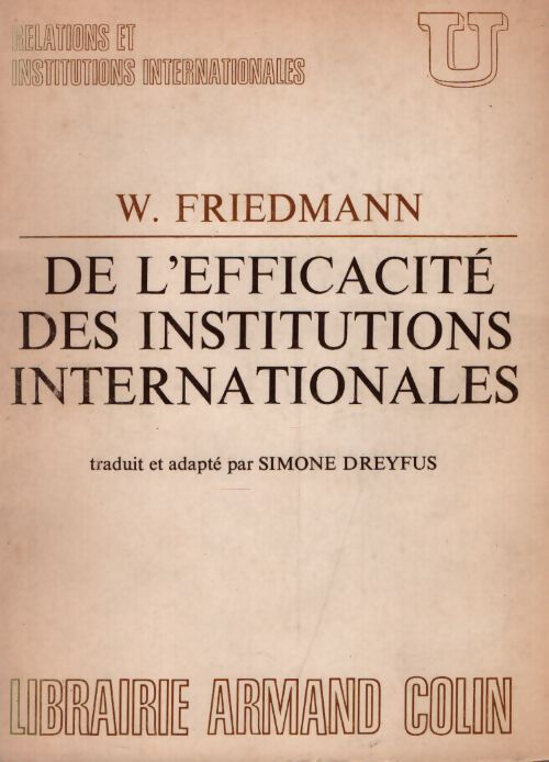De l'efficacité des institutions internationales - W Friedmann - Livre