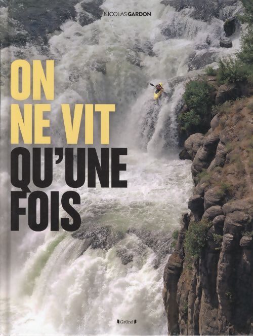 On ne vit qu'une fois - Nicolas Gardon - Livre