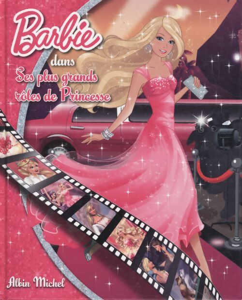 Barbie dans ses plus grands rôles de princesse - Valérie Videau - Livre