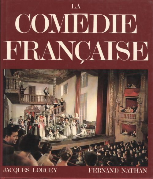 La comédie francaise. - Jacques Lorcey - Livre