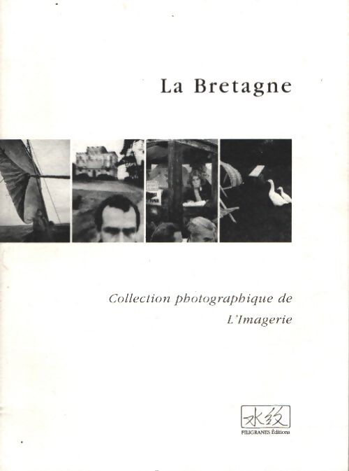 La Bretagne : Collection photographique de l'imagerie - Jean-Claude Lemagny - Livre