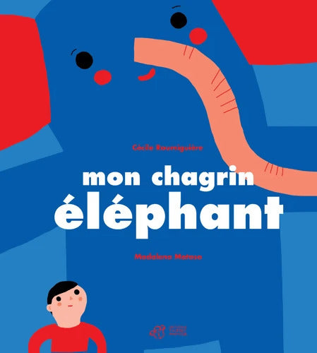 Mon chagrin éléphant - Cécile Roumiguière - Livre
