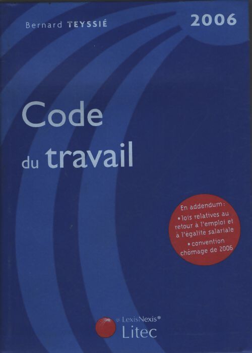 Code du travail 2006 - Bernard Teyssié - Livre
