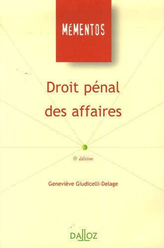 Droit pénal des affaires. 6e éd. - Geneviève Giudicelli-Delage - Livre