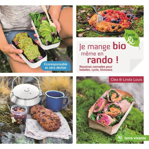 Je mange bio même en rando ! : Recettes nomades pour balades cyclo bivouacs - Cléa - Livre