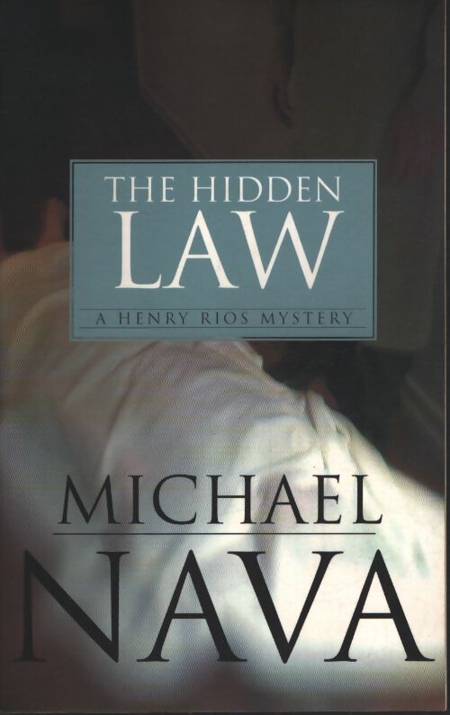 The hidden law : A henry rios mystery - Michael Nava - Livre