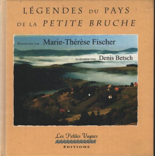 Légendes du pays de la petite bruche - Marie-Thérèse Fischer - Livre