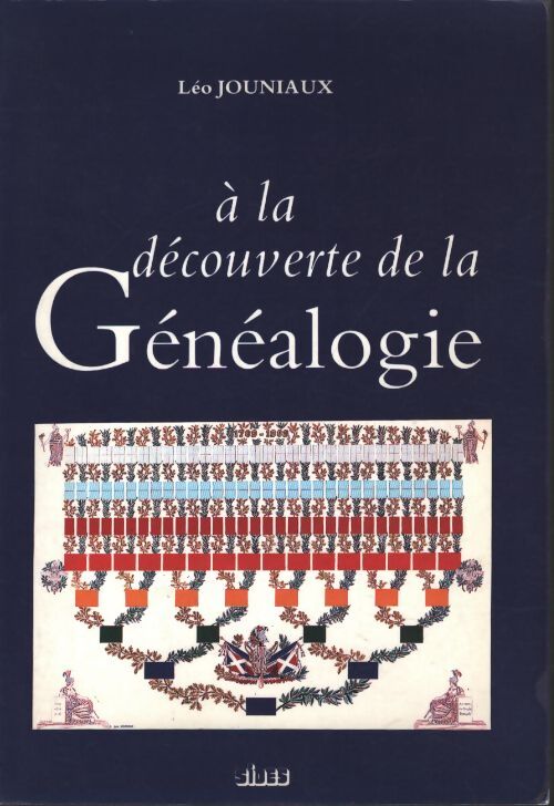 A la découverte de la généalogie - Léo Jouniaux - Livre