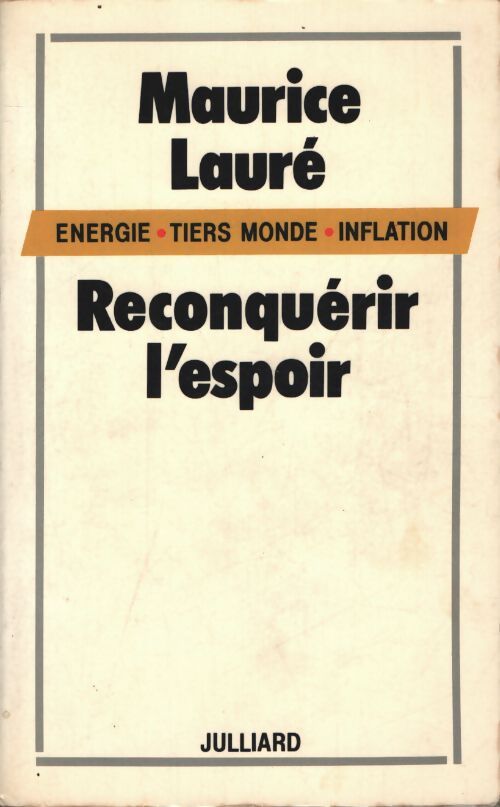 Reconquérir l'espoir : Énergie tiers monde inflation - Maurice Lauré - Livre