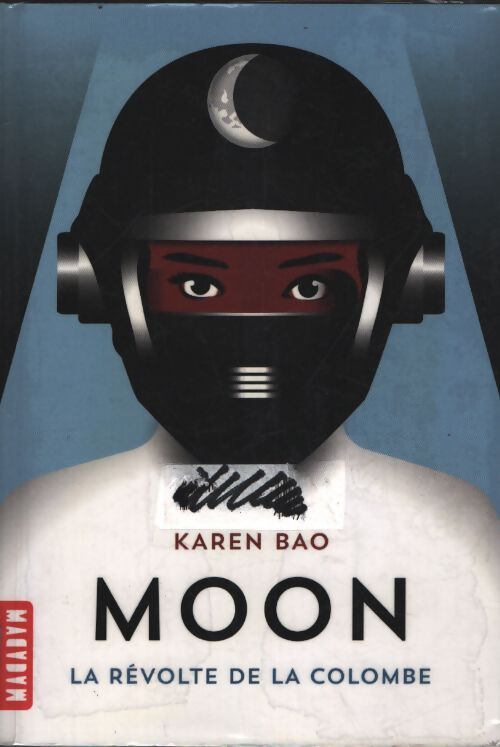 Moon Tome I - la révolte de la colombe - Karen Bao - Livre