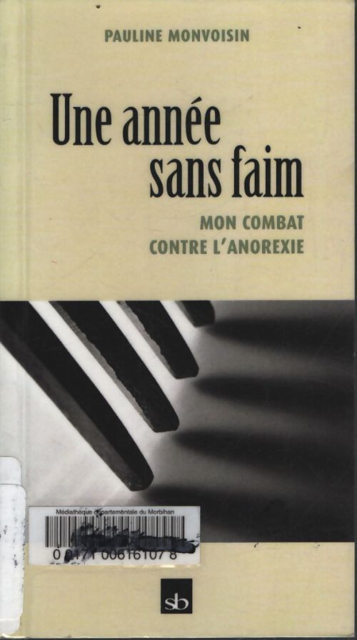 Une année sans faim. Mon combat contre l'anorexie - Pauline Monvoisin - Livre