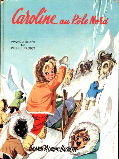 Caroline au pôle nord - Pierre Probst - Livre
