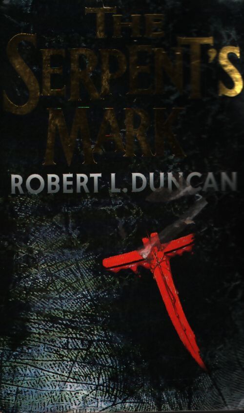 The serpent's mark - Robert L Duncan - Livre