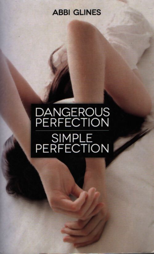 Dangerous perfection / Simple perfection - Abbi Glines - Livre