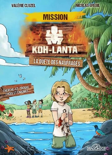 Koh-Lanta ? Mission Koh-Lanta ? La Quête des naufragés ? Livre-jeu ? À partir de 7 ans - Valérie Cluzel - Livre