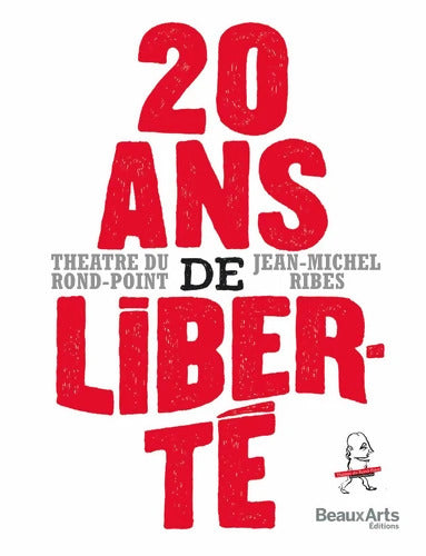 20 ans de liberté ! - Jean-Michel Ribes - Livre