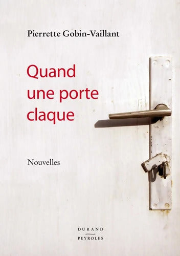 Quand une porte claque - Pierrette Gobin-Vaillant - Livre