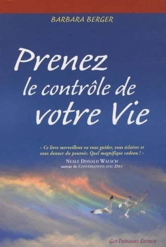 Prenez le contrôle de votre vie - Barbara Berger - Livre