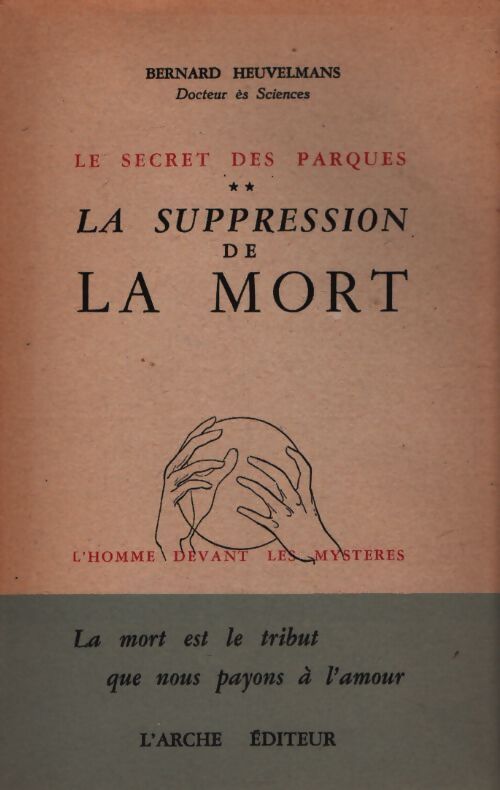 Le secret des parques Tome II : La suppression de la mort - Bernard Heuvelmans - Livre