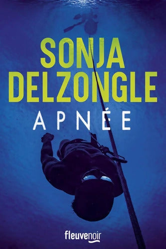 Apnée - Nouveauté thriller 2025 Sonja Delzongle - La reine du polar français - Sonja Delzongle - Livre