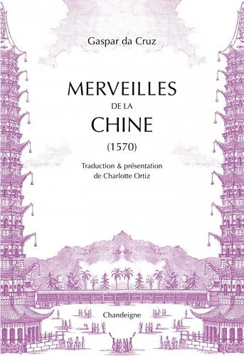 Merveilles de la Chine 1570 - Gaspar Da Cruz - Livre
