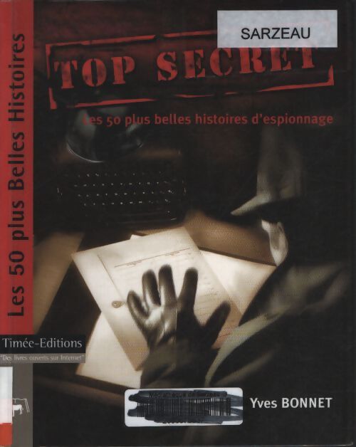 Top secret : Les 50 plus belles histoires d'espionnage - Yves Bonnet - Livre