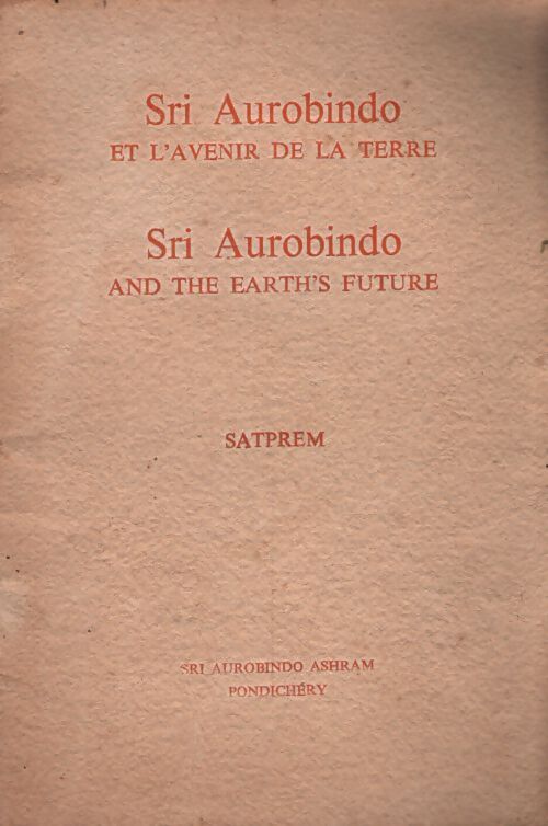 Sri Aurobindo et l'avenir de la terre - Sri Aurobindo - Livre