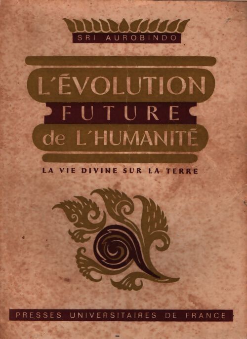 L'évolution future de l'humanite - Sri Aurobindo - Livre