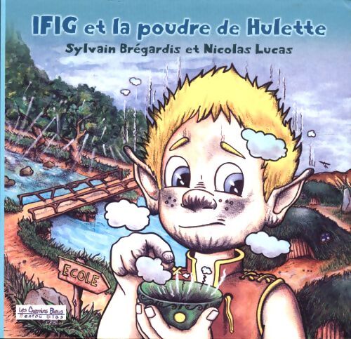 IFIG et la poudre de hulette - Sylvain Brégardis - Livre