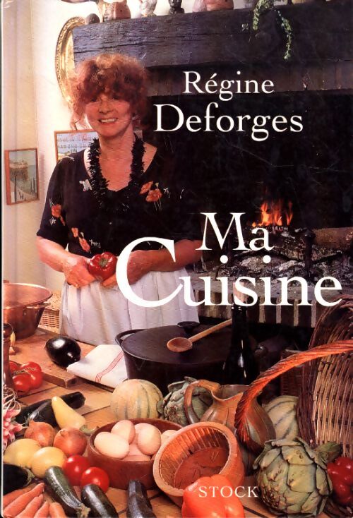 Ma cuisine - Régine Deforges - Livre