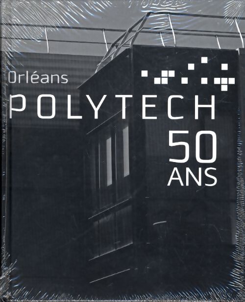 Orléans Polytech 50 ans - Christophe Léger - Livre