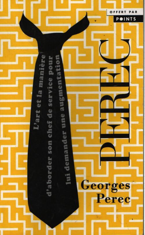 L'art et la manière d'aborder son chef de service pour lui demander une augmantation - Georges Perec - Livre