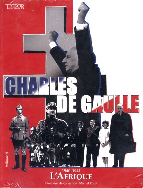 Charles de Gaulle vol 4 : L'afrique 1940-1941 - Collectif - Livre