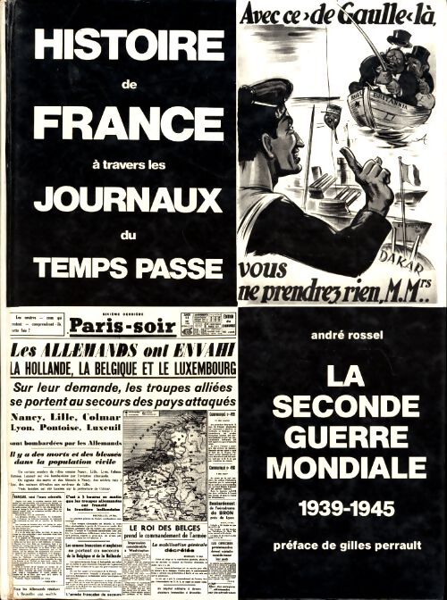 Histoire de France à travers les journaux du temps passé : La seconde guerre mondiale 1939-1945 - Collectif - Livre