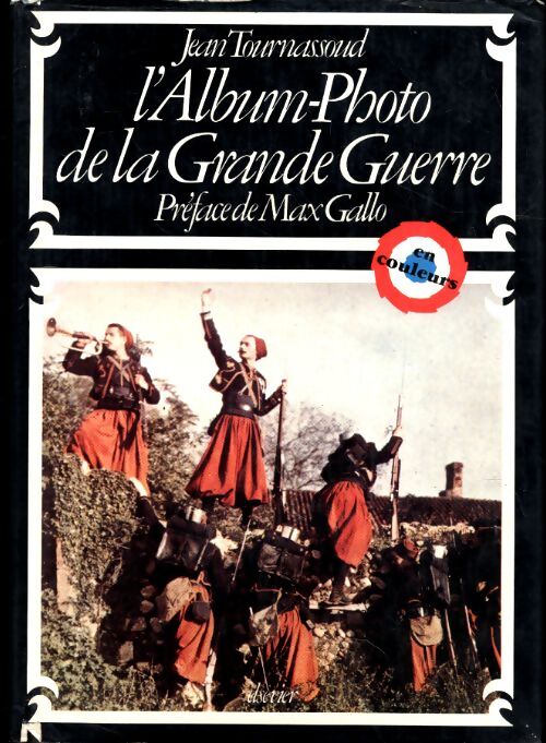 L'album-photo de la Grande Guerre - Tournassoud Jean - Livre