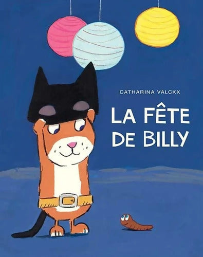 La fête de Billy - Catharina Valckx - Livre
