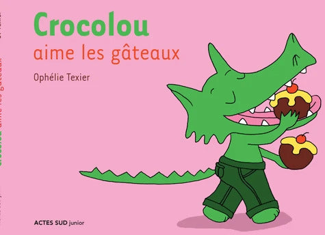 Crocolou aime les gâteaux - Ophélie Texier - Livre