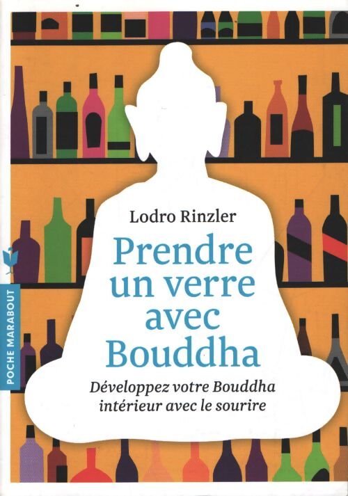 Prendre un verre avec bouddha : Développez votre bouddha intérieur avec le sourire - Lodro Rinzler - Livre