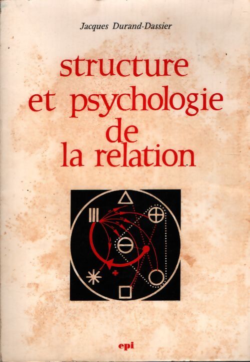Structure et psychologie de la relation - Jacques Durand-Dassier - Livre