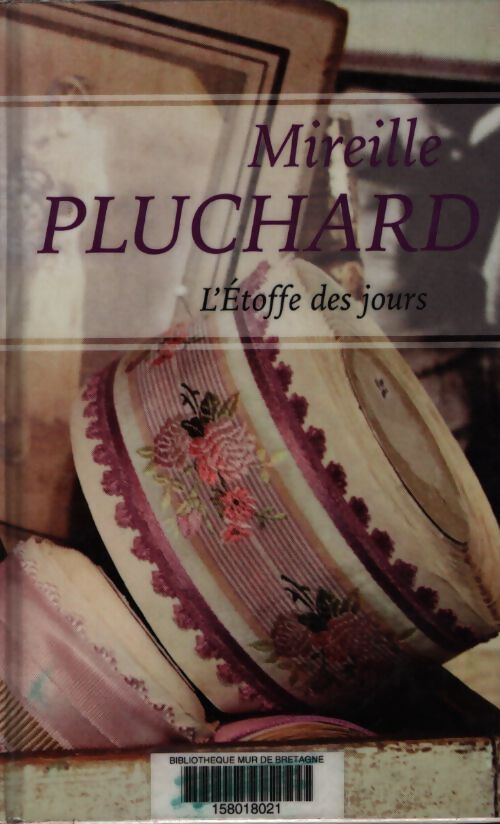 L'étoffe des jours - Mireille Pluchard - Livre