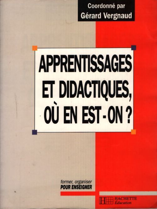 Apprentissages et didactiques où en est-on ? - G. Vergnaud - Livre