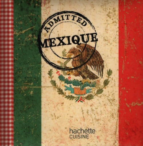 Cuisine du monde : Mexique - Collectif - Livre