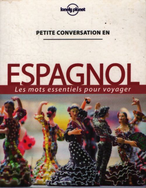 Petite conversation - espagnol - Lonely Planet Fr - Livre