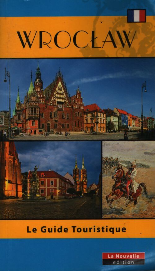 Wroclaw. Le guide touristique - Praca Zbiorowa - Livre
