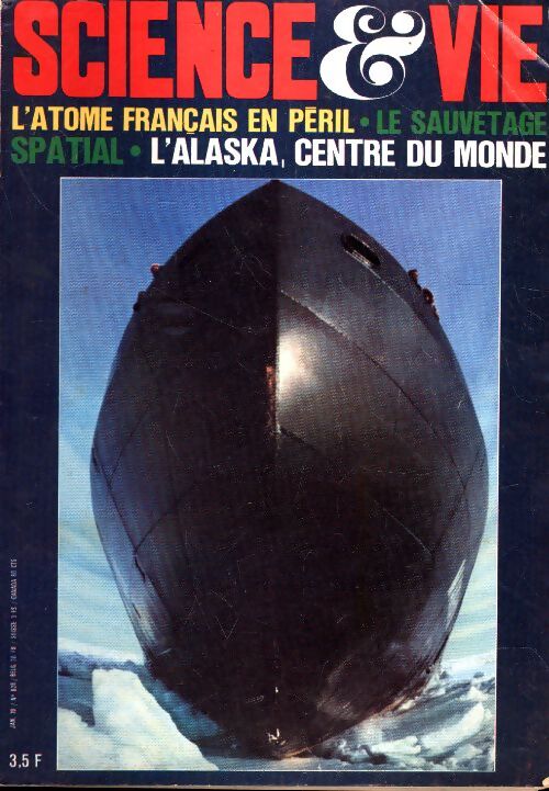 Science & vie n°628 : L'atome français en péril / La sauvetage spacial / L'Alaska, centre du monde - Collectif - Livre
