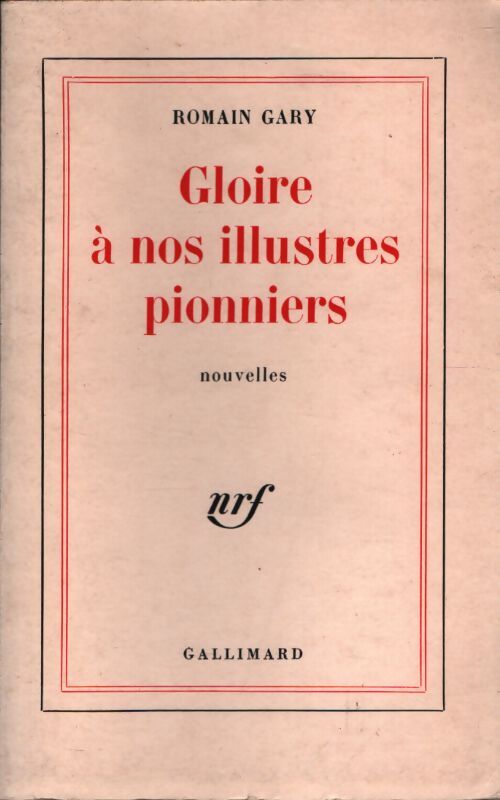 Gloire à nos illustres pionniers - Romain Gary - Livre