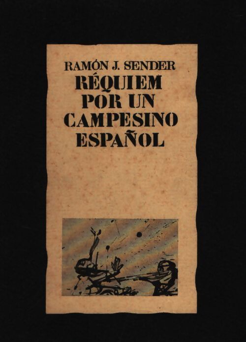 Requiem por un campesino espanol - Ramon J. Sender - Livre