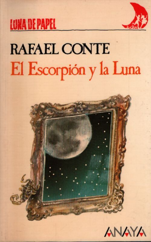 El Escorpion y la luna - Rafael Conte - Livre